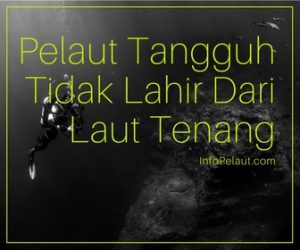 Pelaut Tangguh Tidak Lahir Dari Laut Tenang