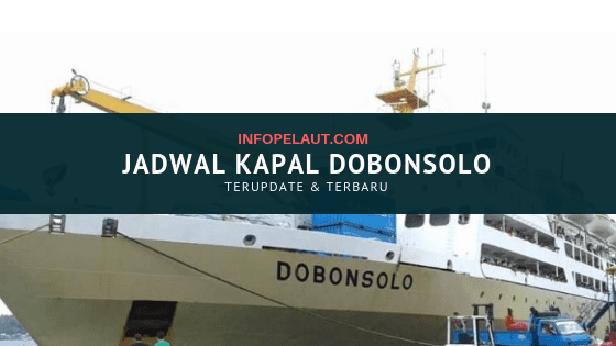 Jadwal Kapal Dobonsolo 2022