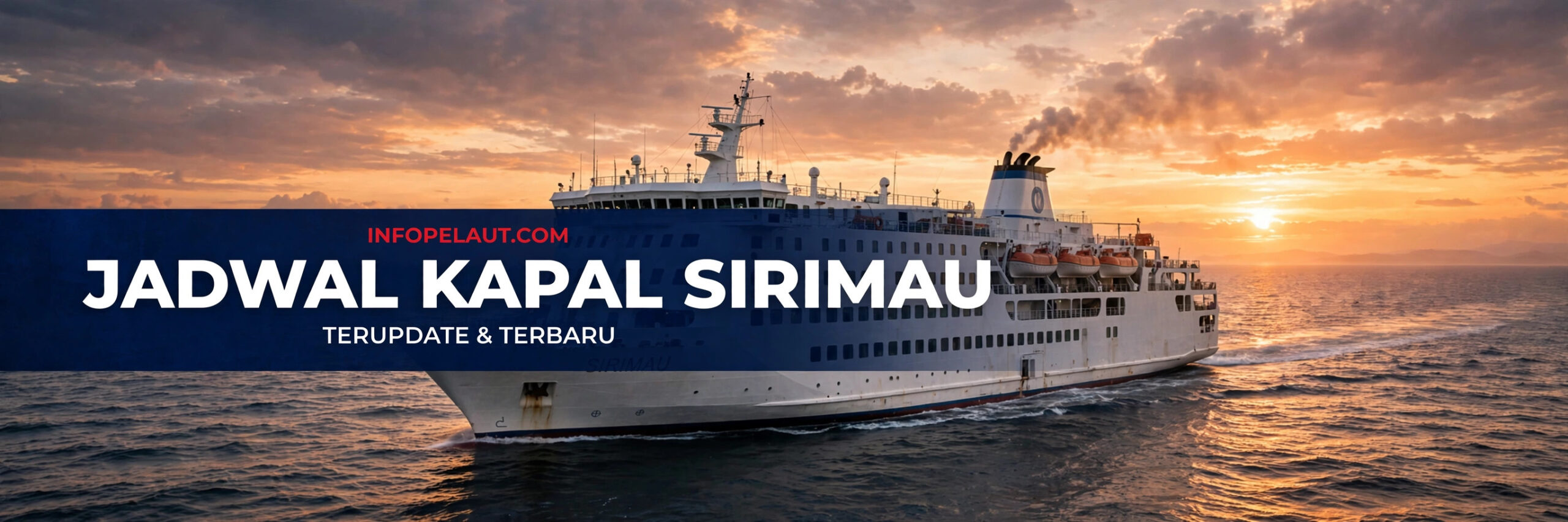 Jadwal Kapal Pelni KM Sirimau Oktober 2026 [Terbaru & Terlengkap]